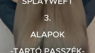 3 SplayWeft - Alapok 2.