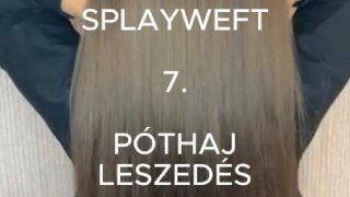 7 SplayWeft - Póthaj leszedés